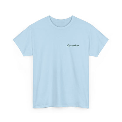 WHAT THE FUCK IS MATCHA - Back print T-shirt