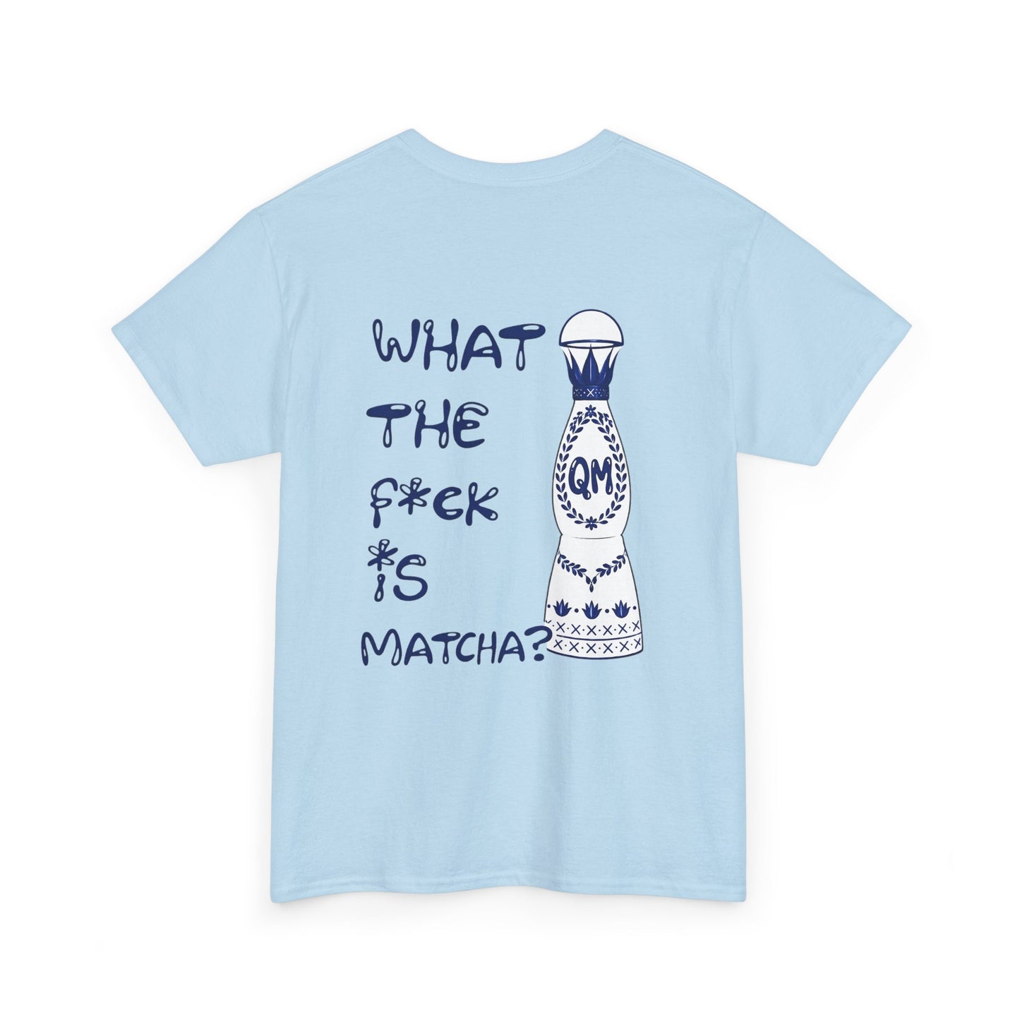 WTF IS MATCHA - Backprint T-shirt