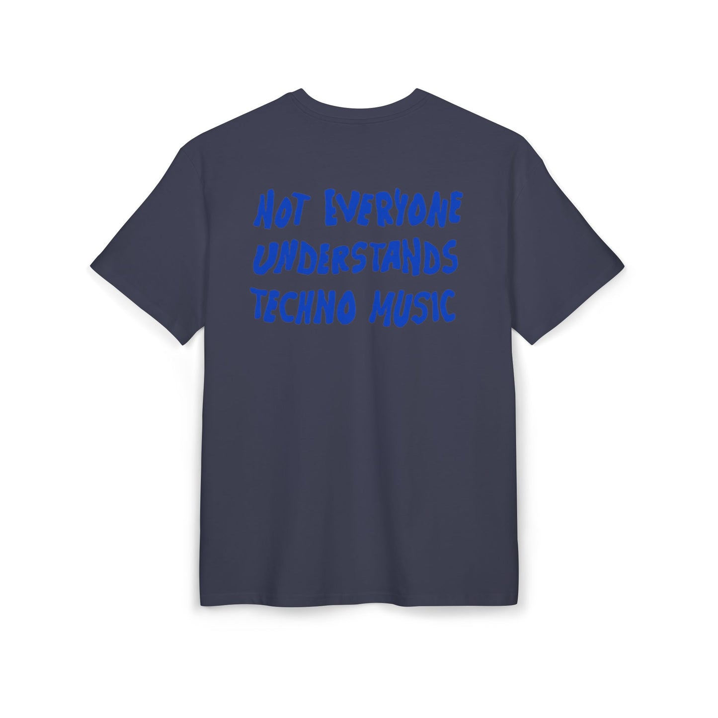 Not Everyone Understands Techno Music - Oversize Tee