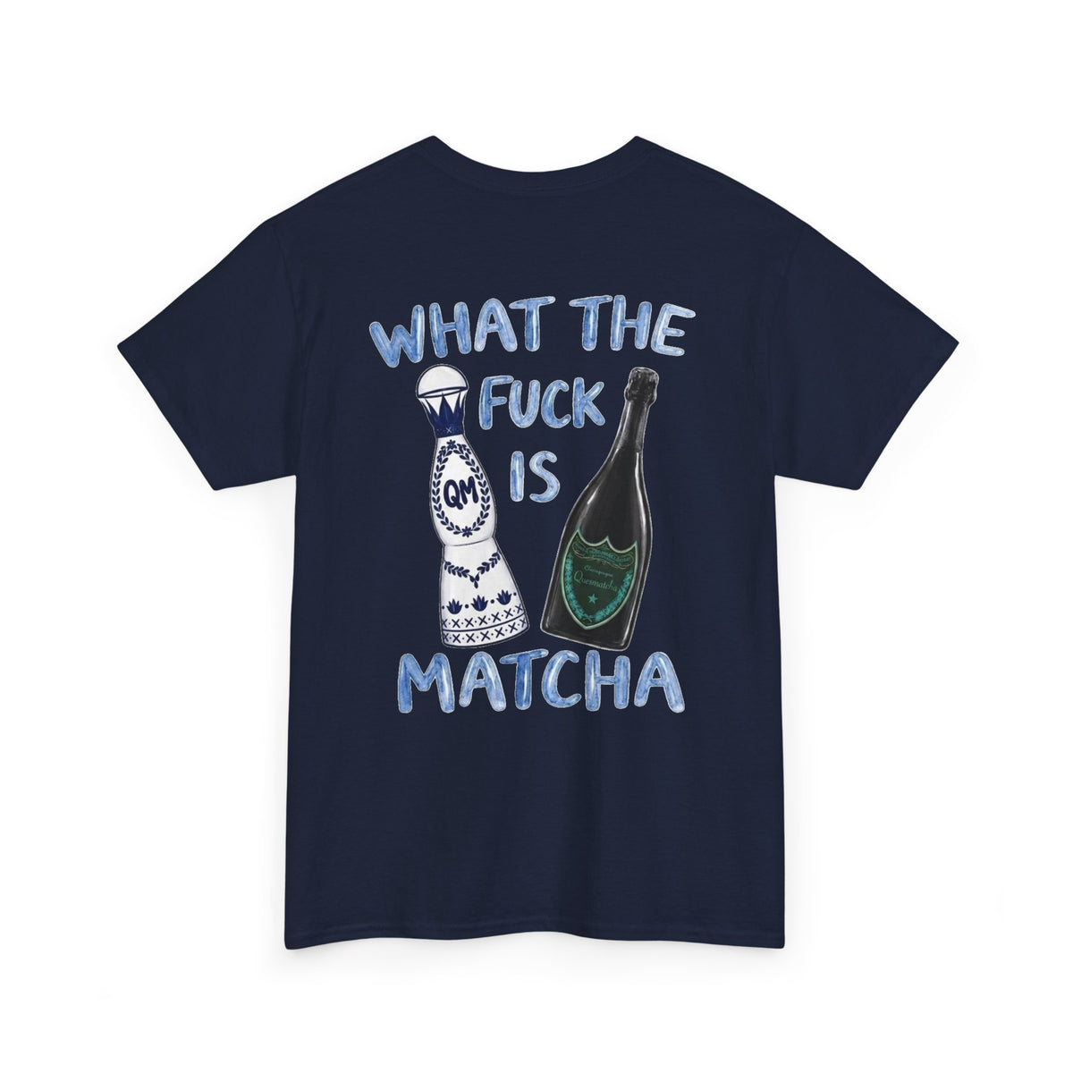 WHAT THE FUCK IS MATCHA -  Backprint T-shirt